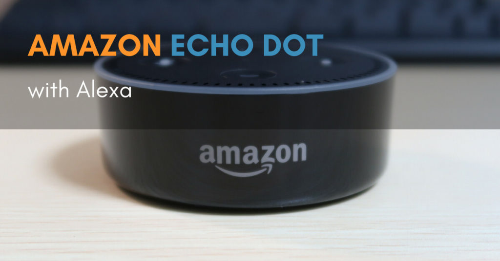 Amazonプライム会員なら買うべきスマートスピーカー Amazon Echo Dot レビュー Useful Time